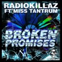 RadioKillaZ Feat Miss Tantrum - Broken Promises