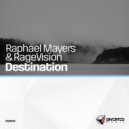 Raphael Mayers & RageVision - Destination