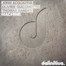 John Acquaviva, Olivier Giacomotto, Thomas Gandey - Machine