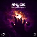 Physis - Life Is A Dream (Original Mix)