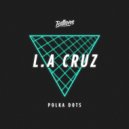 L.A. Cruz - Polka Dots (City Kid Soul Remix)