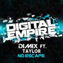 DIMIX feat. Taylor - No Escape