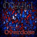 Mald1n1 - Overdose