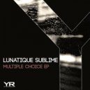 Lunatique Sublime - The Fatal Chance (Original Mix)