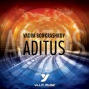 Vadim Bonkrashkov - Aditus