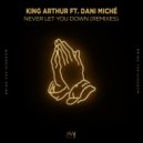 King Arthur feat. Dani Miché - Let You Down