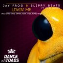Jay Frog & Slippy Beats ft. Jolie Lassen - Lovin' Me
