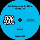 Kid Enigma, Ed Nine - All My Life