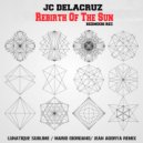 Jc Delacruz - Rebirth Of The Sun (Original Mix)