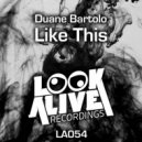 Duane Bartolo - Like This (Original Mix)