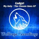 Gadget - The Chosen Ones (Original Mix)