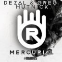 Dezal & Greg Hutnick - Mercurial (Original Mix)