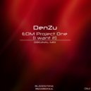 DenZu - EDM Project 1 (I Want It)