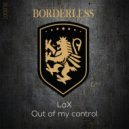 LaX - Out Of My Control (Original Mix)