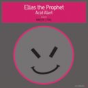 Elias The Prophet - Acid Alert (Foil Remix)