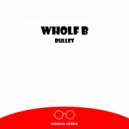 Wholf B - Bullet