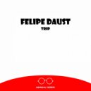 Felipe Daust - Trip
