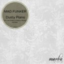 Mad Funker - Dusty Piano