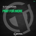 Block & Crown - Pray For More