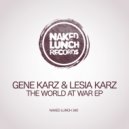 Gene Karz & Lesia Karz - The World At War (Original Mix)