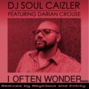 DJ Soul Caizler Feat. Darian Crouse - I Often Wonder (AbysSoul Remix)
