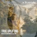 Mhammed El Alami - True Uplifting (Continuous DJ Mix)