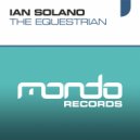 Ian Solano - The Equestrian (Infinite Fields Remix)