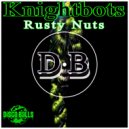 Knightbots - Rusty Nuts (Original Mix)
