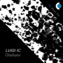 Luigi Ic - Gladiator (Original Mix)