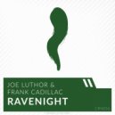 Joe Luthor & Frank Cadillac - RaveNight (Luthor\'s Vox Edit)