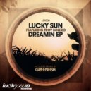 Lucky Sun Featuring Troy Bolero - Dreamin (Greenfish Remix)