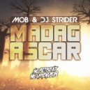 Mob & DJ Strider - Madagascar (Original Mix)