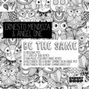 Ernesto Mendoza, Angel One - Be The Same (Beethoven TBS & Benny Camaro In Da House Radio Cut)