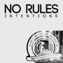 No Rules - Intentions (Original Mix)