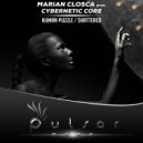 Marian Closca pres. Cybernetic Core - Shattered (Original Mix)