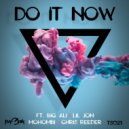 Big Ali, Lil Jon, Mohombi, Chris Reeder - Do It Now (Seize & Leets Jersey Trap Remix)