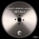 Henrique Camacho, R3ckzet - Retalia (Original Mix)