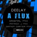 Deelay - A Flux (Patrick J Remix)