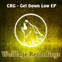 CRG - Get Down Low (Original Mix)