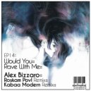 Alex Bizzaro - Would You Rave With Me (Kabaa Modern Remix)