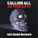 Calling All Astronauts - Hands Up; Who Wants To Die
