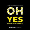Laidback Luke & Keanu Silva - Oh Yes (Rockin' With The Best)