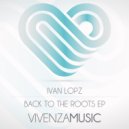 Ivan Lopz - Back To The Roots