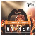 DJ Asher & ScreeN - Anthem (Original Mix)