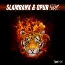 Slamranx & Opur - Focus (Original Mix)