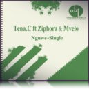 Tena.C Feat. Ziphora & Mvelo - Nguwe (Original Mix)