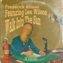 Frederick Alonso feat. Lee Wilson - Walk Into The Sun