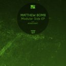 Matthew Bomb - Modular Side 3.0 (Original Mix)