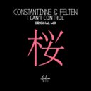 Constantinne & Felten - I Can't Control