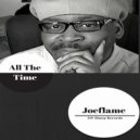 Joeflame - All The Time